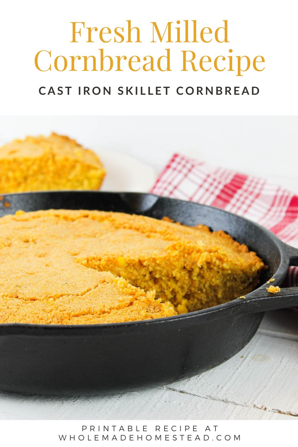 pinterest graphic with a photo of a pan filled with fresh milled cornbread